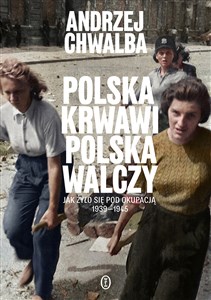 Bild von Polska krwawi. Polska walczy Jak żyło się pod okupacją 1939-1945