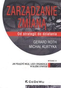 Obrazek Zarządzanie zmianą Od strategii do działania. Jak połączyć wizję, ludzi i organizację w służbie strategii