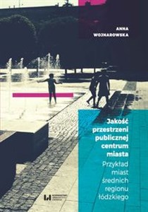 Obrazek Jakość przestrzeni publicznej centrum miasta Przykład miast średnich regionu łódzkiego