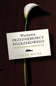 Obrazek Wyznania przedsiębiorcy pogrzebowego Jak praca ze śmiercią uratowała mi życie