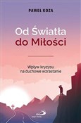 Książka : Od Światła... - Paweł Koza
