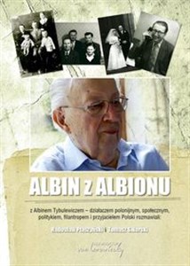 Bild von Albin z Albionu Z Albinem Tybulewiczem - działaczem polonijnym, społecznym, politykiem, filantropem i przyjacielem P