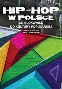 Obrazek Hip-Hop w Polsce od blokowisk do kultury popularnej