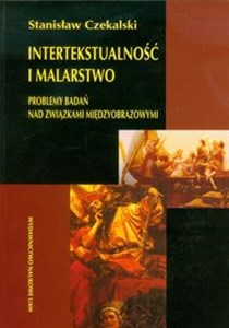 Obrazek Intertekstualność i malarstwo problemy badań nad związkami międzyobrazowymi