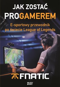 Bild von Jak zostać proGamerem E-sportowy przewodnik po świecie League of Legends