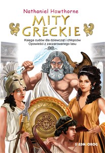 Obrazek Mity greckie Księga cudów dla dziewcząt i chłopców Opowieści  z zaczarowanego lasu