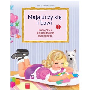 Bild von MAJA UCZY SIĘ I BAWI, CZ. 1, PRZEDSZKOLE