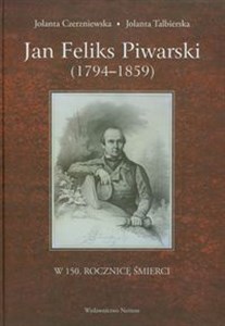 Bild von Jan Feliks Piwarski 1794-1859 W 150 rocznicę śmierci. Wersja angielsko-polska