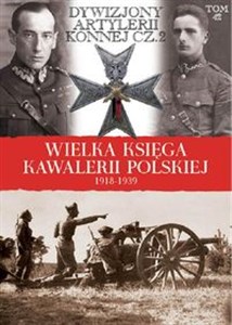 Obrazek Wielka Księga Kawalerii Polskiej 1918-1939 Dywizjony Artylerii Konnej cz.2