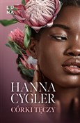 Książka : Córki tęcz... - Hanna Cygler