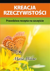 Obrazek Kreacja rzeczywistości Prawdziwa recepta na szczęście