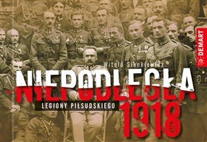 Obrazek Niepodległa 1918 Legiony Piłsudskiego