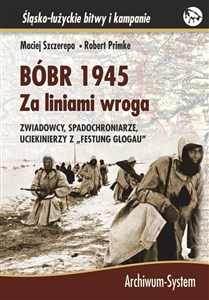 Bild von BÓBR 1945 Za liniami wroga Zwiadowcy, spadochroniarze, uciekinierzy z "Festung Glogau"