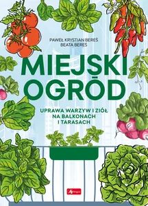 Obrazek Miejski ogród Uprawa warzyw i ziół na balkonach i tarasach