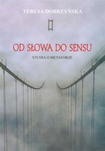 Obrazek Od słowa do sensu Studia o metaforze