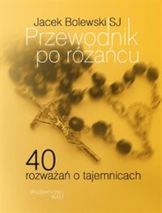 Obrazek Przewodnik po różańcu 40 rozważań o tajemnicach