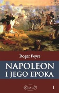 Obrazek Napoleon i jego epoka Tom1