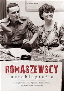 Obrazek Romaszewscy. Autobiografia Ze Zbigniewem, Zofią i Agnieszką Romaszewskimi rozmawia Piotr Skwieciński