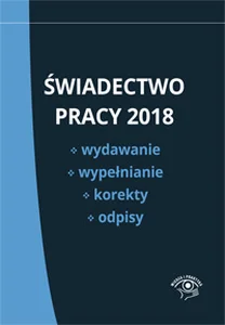 Obrazek Świadectwo pracy 2018 Wydawanie wypełnianie korekty i odpisy