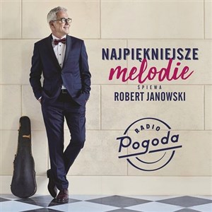 Obrazek Najpiękniejsze przeboje śpiewa Robert Janowski