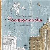 Kosmonautk... - P. Wawrzeniuk, D. Wojciechowska -  Książka z wysyłką do Niemiec 