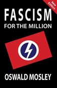 Zobacz : Fascism fo... - Oswald Mosley