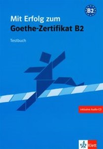 Bild von Mit Erfolg zum Goethe-Zertifikat B2 Testbuch z płytą CD