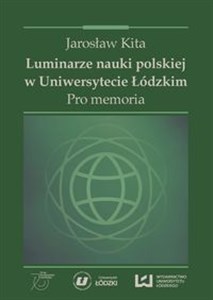 Bild von Luminarze nauki polskiej w Uniwersytecie Łódzkim Pro memoria