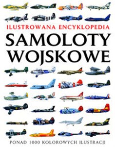 Obrazek Samoloty wojskowe Ilustrowana encyklopedia