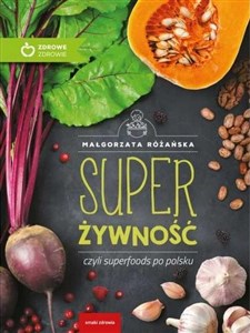 Bild von Super Żywność czyli superfoods po polsku