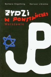 Obrazek Żydzi w powstańczej Warszawie