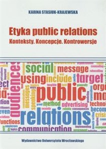 Obrazek Etyka Public Relation Konteksty. Koncepcje. Kontrowersje