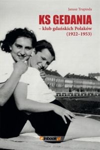 Obrazek Ks Gedania- klub gdańskich Polaków 1922-1953