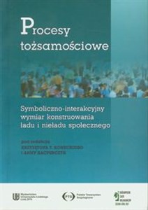 Bild von Procesy tożsamościowe Symboliczno-interakcyjny wymiar konstruowania ładu i nieładu społecznego