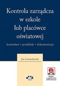 Obrazek Kontrola zarządcza w szkole lub placówce oświatowej z płytą CD komentarz, przykłady, dokumentacja (z suplementem elektronicznym)