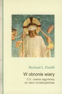 Obrazek W obronie wiary C.S. Lewisa argumenty na rzecz chrześcijaństwa