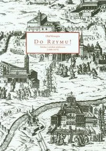 Obrazek Do Rzymu Sztuka i wielkie jubileusze (1300-1575)