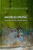 Moralność ... - Janusz Mariański -  fremdsprachige bücher polnisch 
