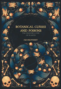 Obrazek INKWRIGHT, F: BOTANICAL CURSES AND POISONS