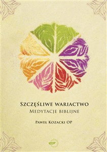 Obrazek Szczęśliwe wariactwo. Medytacje biblijne