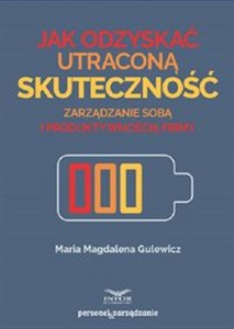 Obrazek Jak odzyskać utraconą skuteczność Zarządzanie sobą i produktywnością firmy