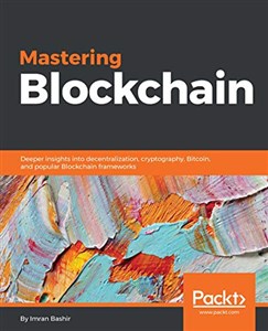 Bild von Mastering Blockchain Deeper insights into decentralization, cryptography, Bitcoin, and popular Blockchain frameworks