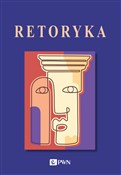 Polska książka : Retoryka - Agnieszka Budzyńska-Daca, Marta Bartowska, Piotr Wilczek