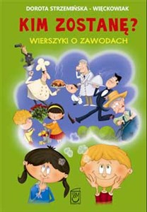 Obrazek Kim zostanę? Wierszyki o zawodach