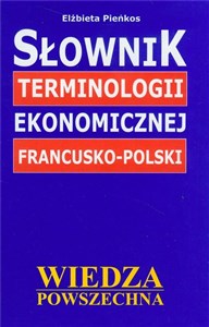 Obrazek Słownik terminologii ekonomicznej francusko-polski