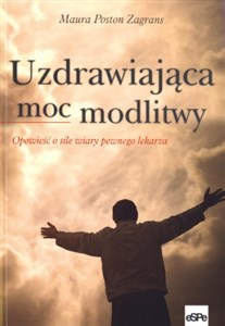 Bild von Uzdrawiająca moc modlitwy Opowieść o sile wiary pewnego lekarza