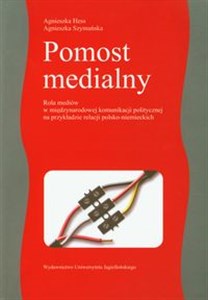 Bild von Pomost medialny Rola mediów w międzynarodowej komunikacji politycznej na przykładzie relacji polsko-niemieckich