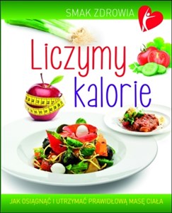 Obrazek Liczymy kalorie Jak osiągnąć i utrzymać prawidłową masę ciała