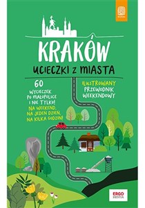 Bild von Kraków Ucieczki z miasta Ilustrowany przewodnik weekendowy