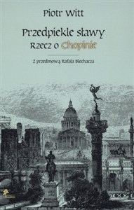 Obrazek Przedpiekle sławy Rzecz o Chopinie